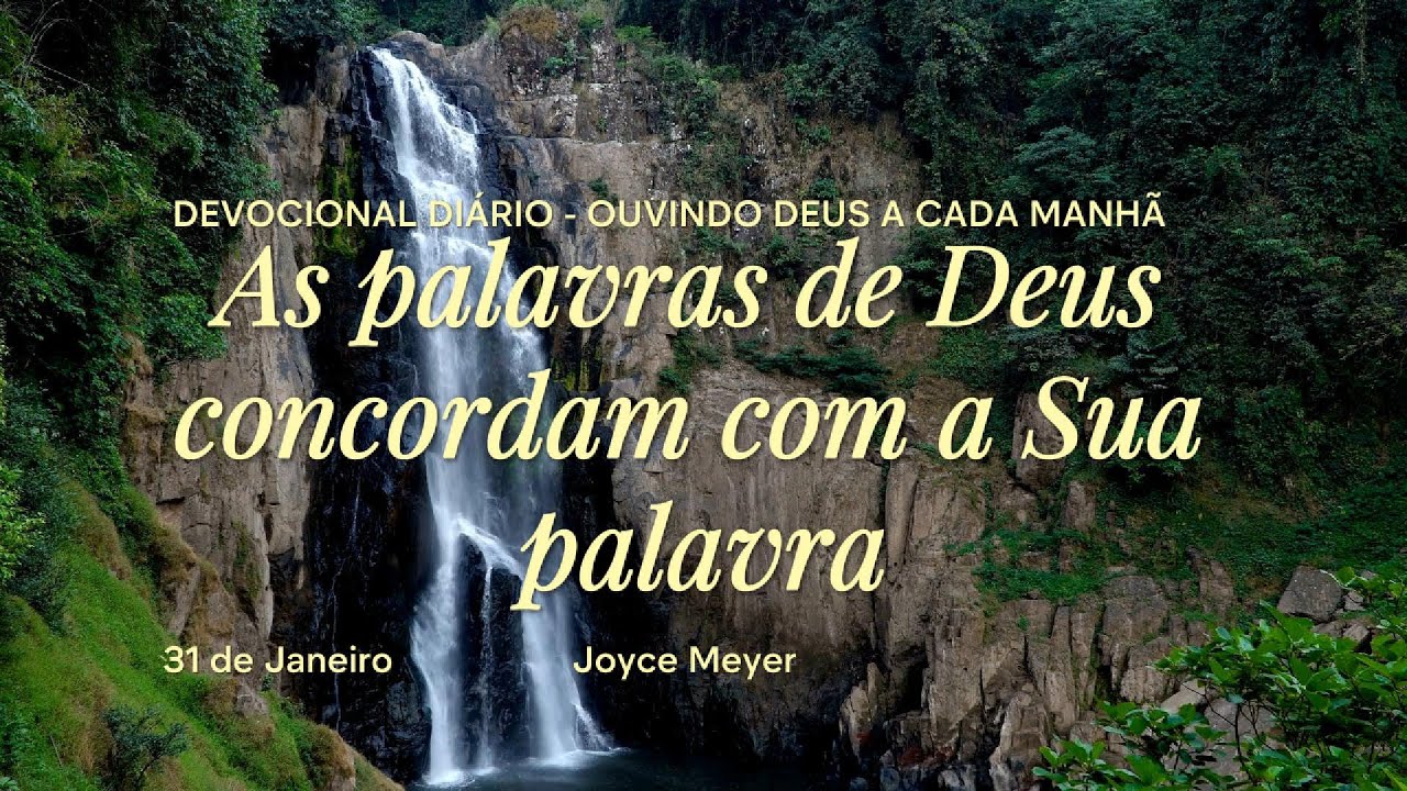 AS PALAVRAS DE DEUS CONCORDAM COM A SUA PALAVRA - 31 DE JANEIRO