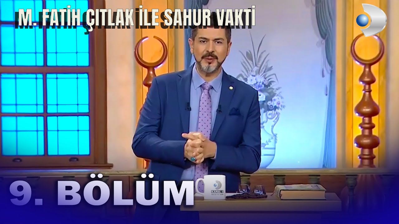 M. Fatih Çıtlak İle Sahur Vakti 9.Bölüm - FULL BÖLÜM (2020)