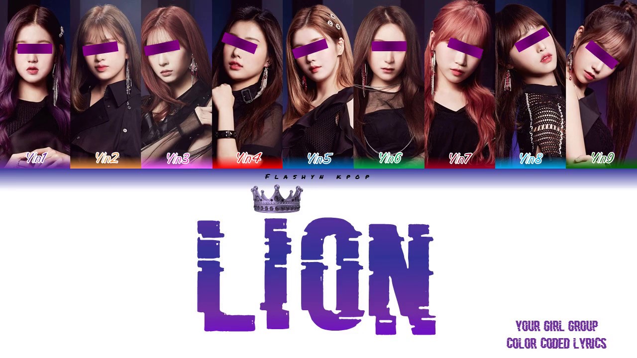 Your girl group (9 members ver.) - 'LION' (G)I-dle (Color coded lyrics Han/Rom/Eng)