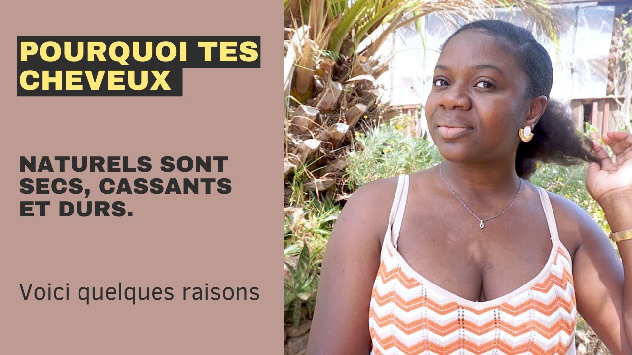 Pourquoi tes cheveux naturels sont secs, durs et cassants ? 🤷🏽&zwj;♀️❤️