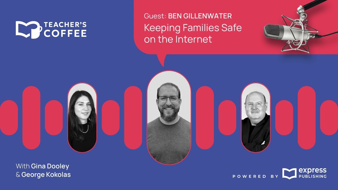 Keeping Families Safe Online | Teacher's Coffee ft. Ben Gillenwater #S09E05