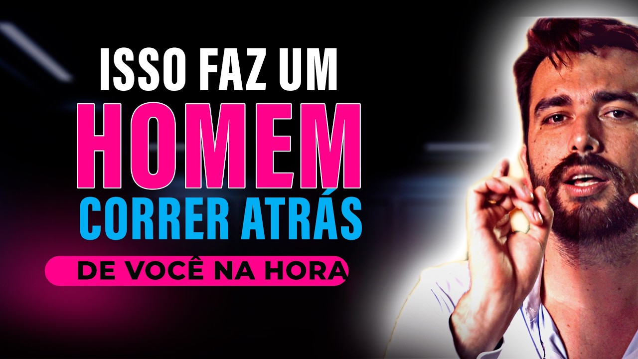 ISSO FAZ UM HOMEM CORRER ATRÁS DE VOCÊ NA HORA