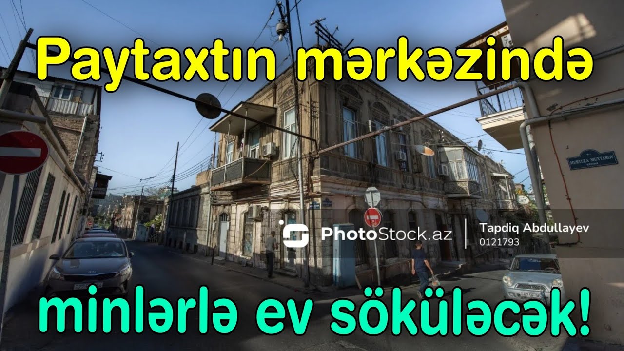 Paytaxtın mərkəzində minlərlə ev söküləcək