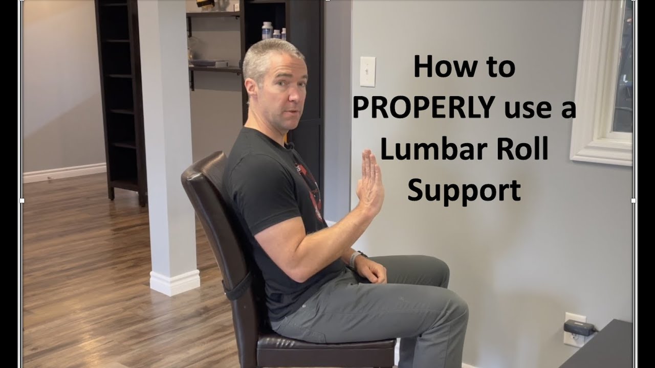 How to properly use a lumbar roll support