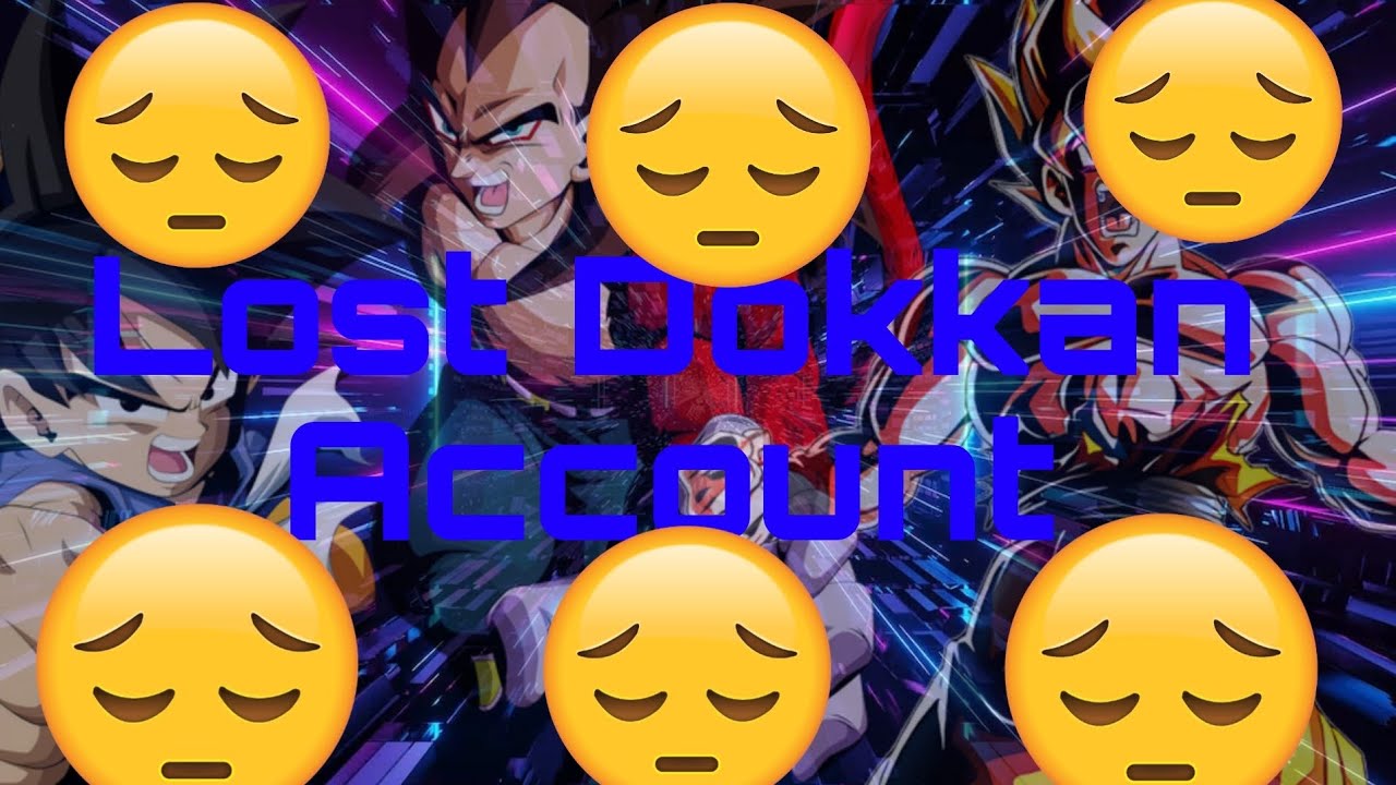 I lost my dokkan account