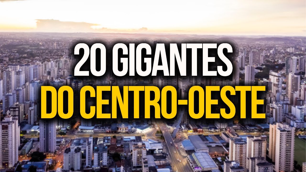 AS 20 CIDADES MAIS RICAS DO CENTRO-OESTE!