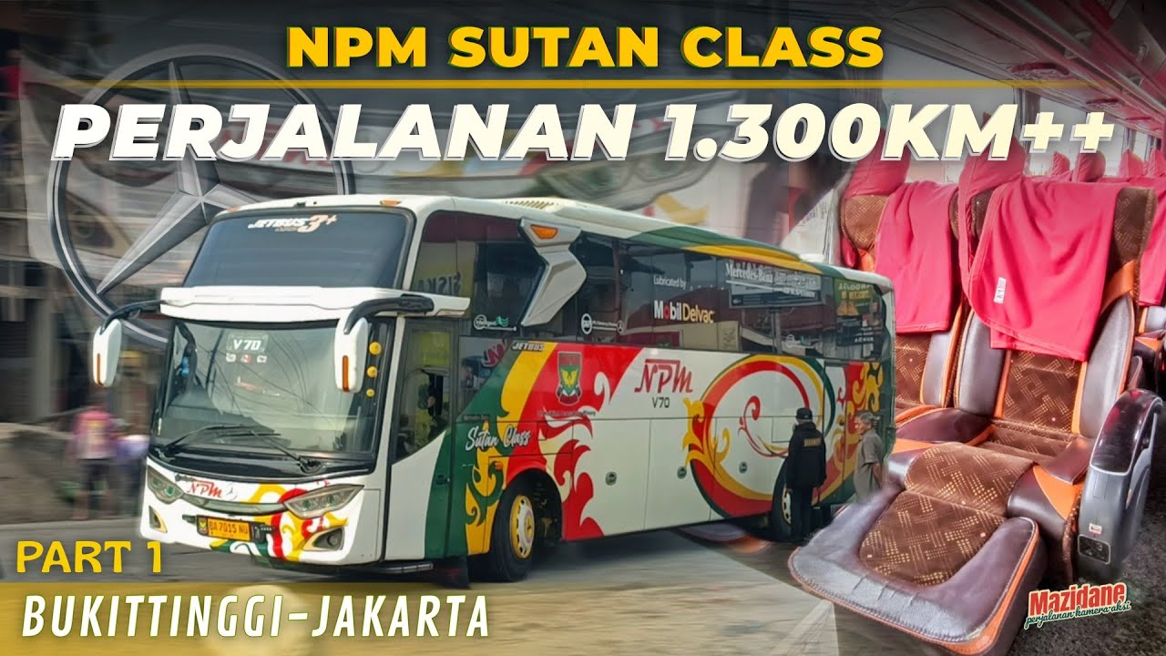 KELAS TERTINGGI BUS NPM❗❗ TRIP BUKITTINGGI KE JAKARTA 2 HARI 1 MALAM