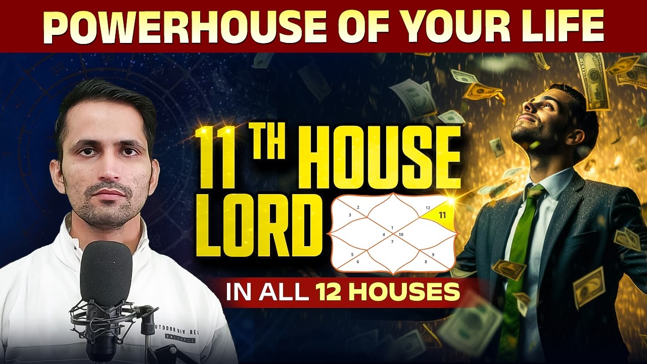POWERHOUSE OF YOUR LIFE// 11th Lord in All 12 Houses By Pt. Manish Vashisth// Dance Of Planets