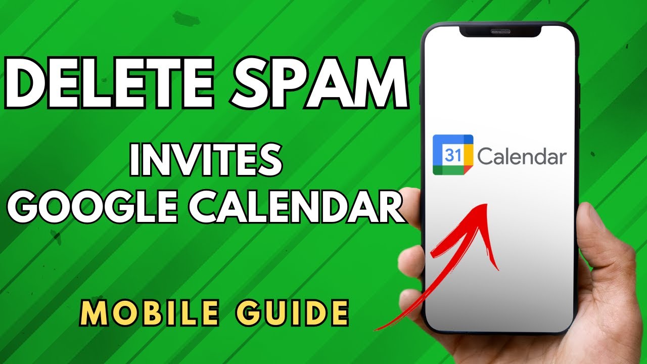 How To Delete Spam Calendar Invites Google Calendar - (Full Guide!)