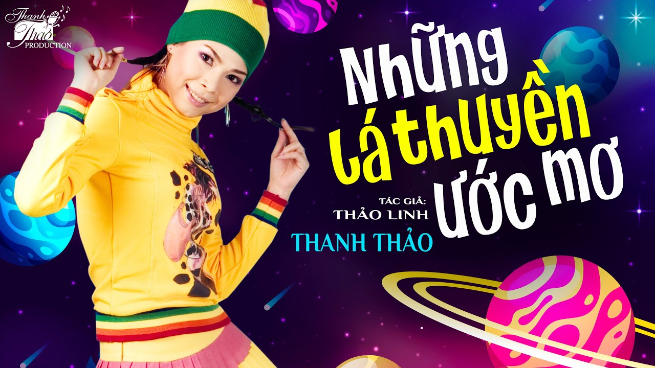 NHỮNG LÁ THUYỀN ƯỚC MƠ - THANH THẢO - TUYỂN TẬP CA KHÚC THIẾU NHI