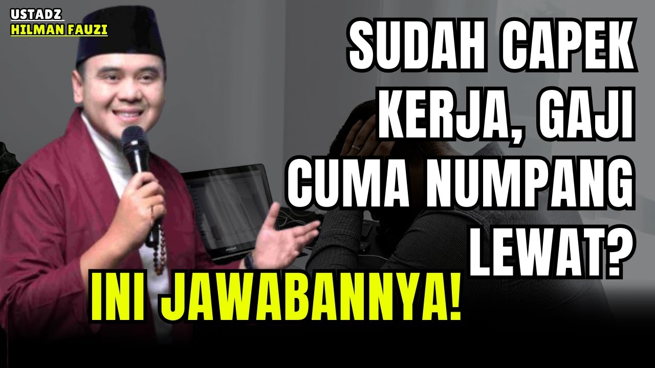SUDAH CAPEK KERJA, TAPI GAJI SELALU HABIS? INI PENYEBABNYA! | Ustadz Hilman Fauzi