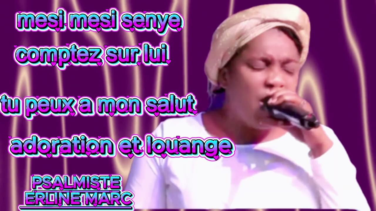 MESI MESI SENYÈ ADORATION ET LOUANGE SR ERLINE MARC