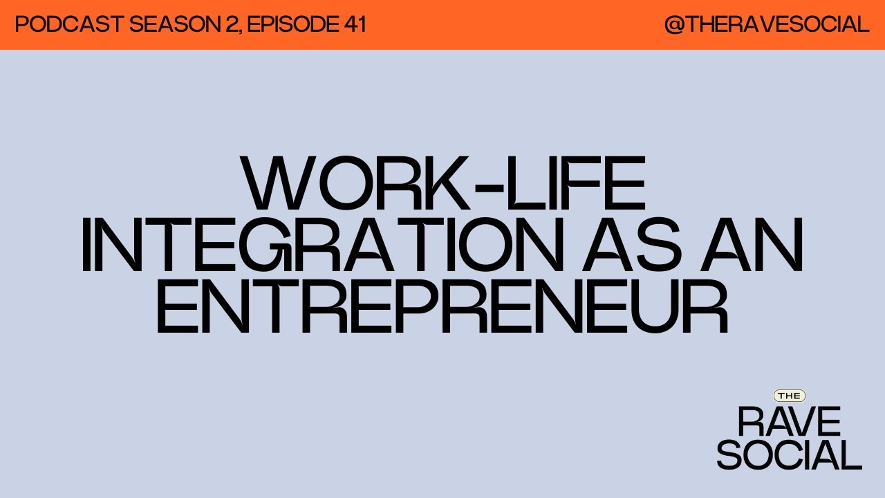 Work-Life Integration as an Entrepreneur