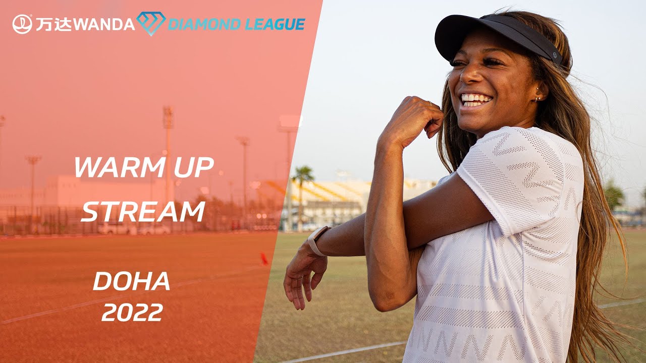 Doha 2022 Warm-Up Livestream - Wanda Diamond League