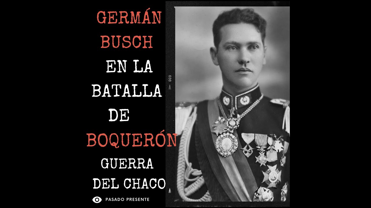GERMÁN BUSCH en la batalla de BOQUERÓN