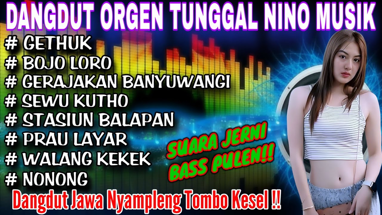 ORGEN TUNGGAL DANGDUT NINO MUSIK❗DANGDUT JAWA LAWAS NYAMPLENG❗GETHUK, BOJO 2, PRAU LAYAR, SEWU KUTHO
