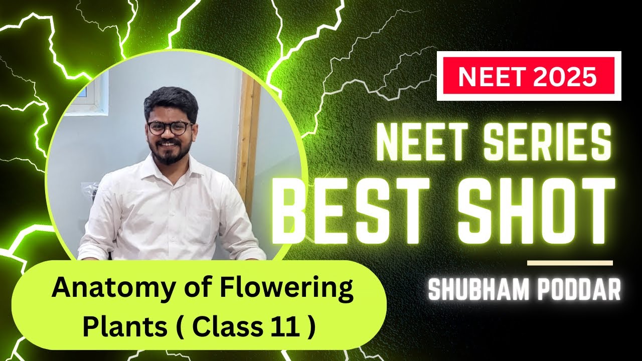 Anatomy of Flowering Plants | NEET 2025 | AIIMS | Shubham Poddar