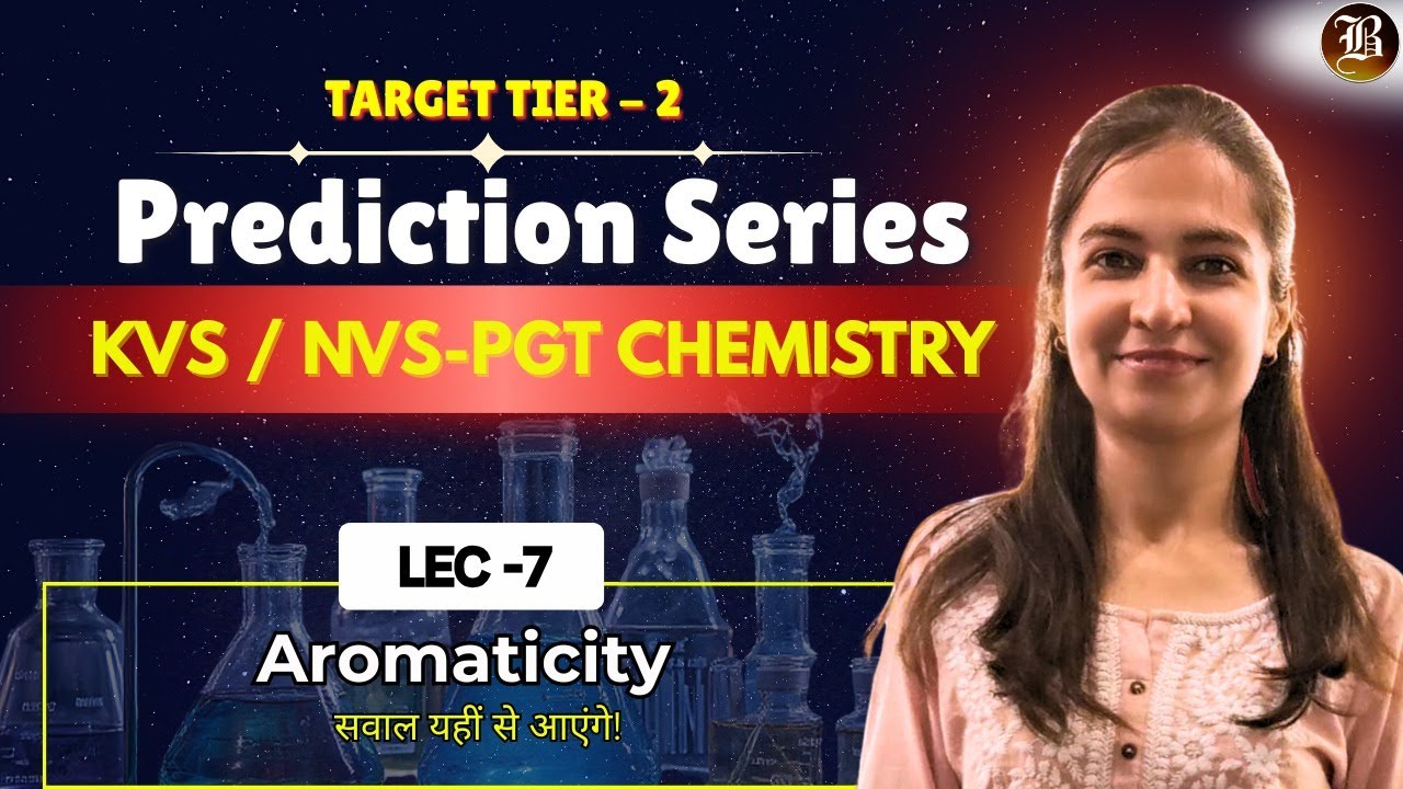 KVS/NVS PGT Chemistry | Aromaticity | Prediction Series |  Swati ma’am