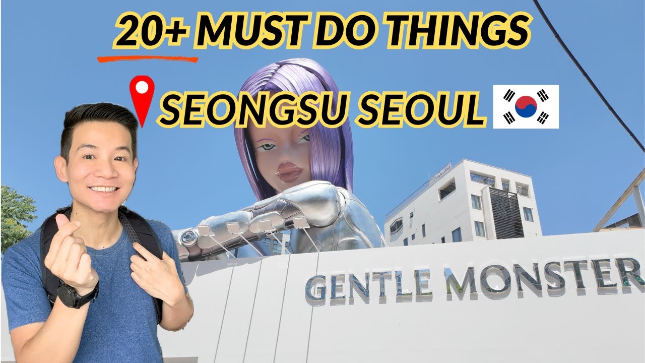 What to do Seongsu dong Seoul - A 1st timers guide to Korea ’s Coolest Neighborhood!