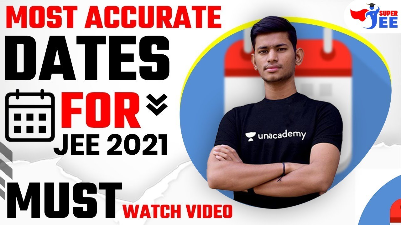 ✔ Most Accurate  Dates for JEE 2021 | JEE Main 2021 Exam Dates | Super JEE | Saurabh Maurya