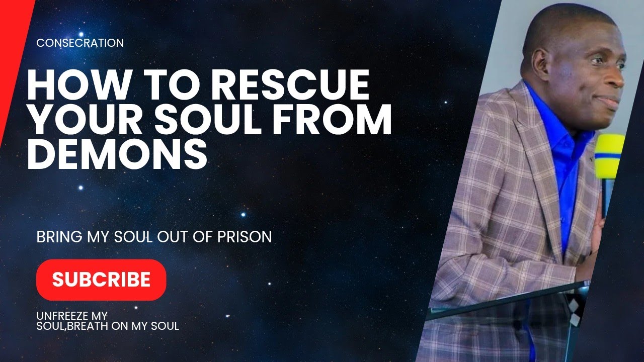HOW TO RESCUE YOUR SOUL WHEN CAPTURED BY DEMONS//ENTEBBE CONSECRATION//JAMES KAWALYA