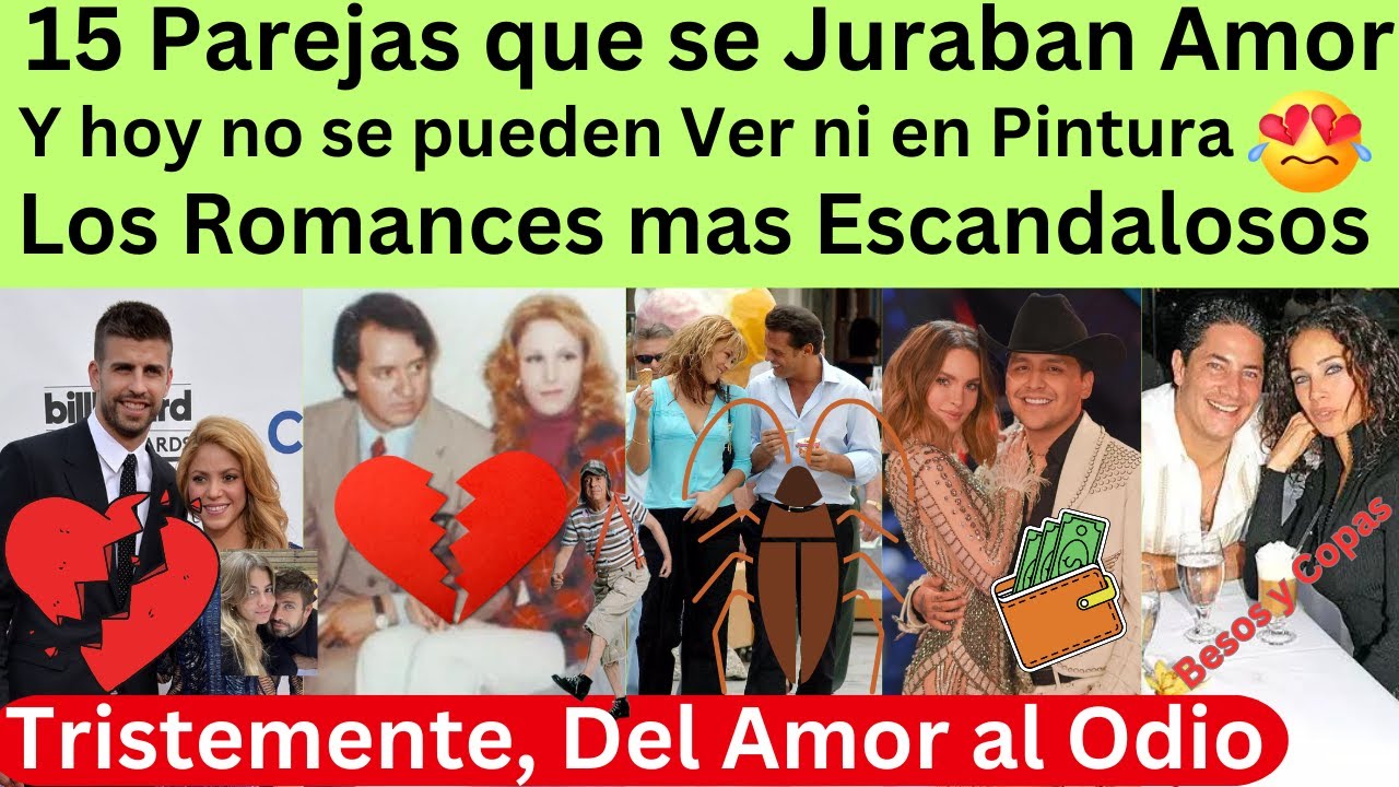 15 Parejas que pasaron del amor al odio | Desde Florinda Meza y Kiko, hasta Nodal y Belinda