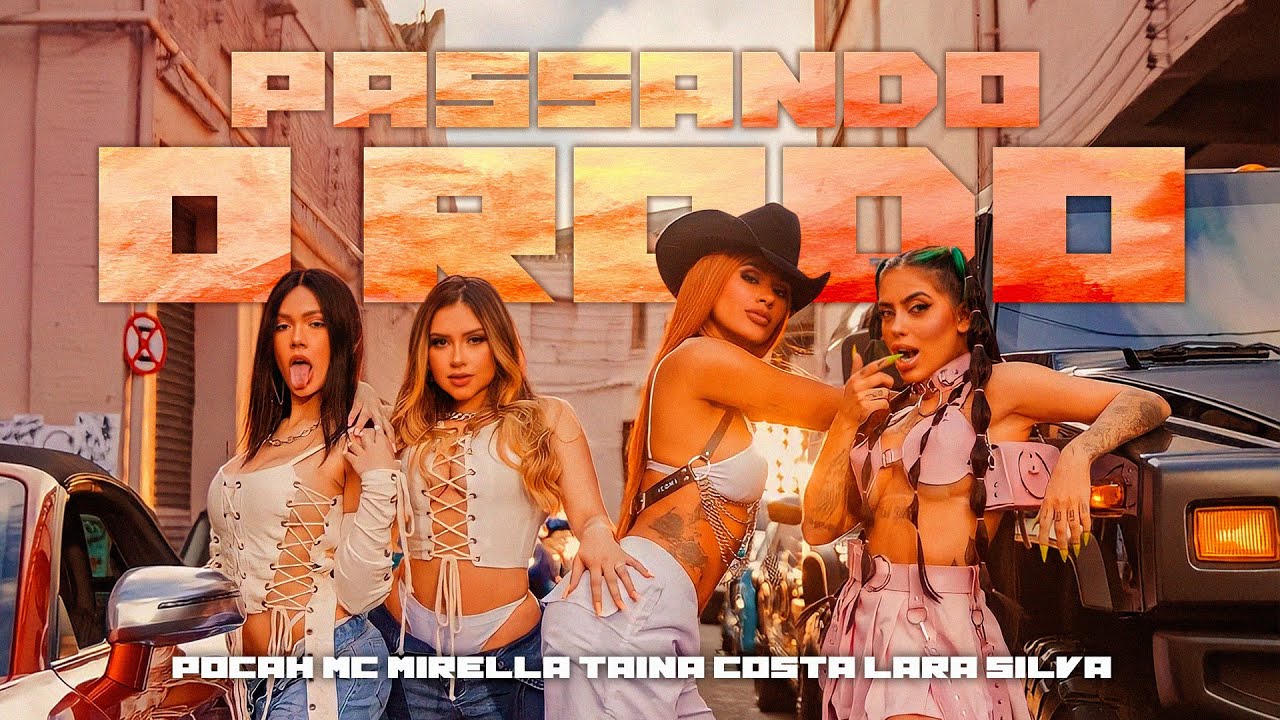 POCAH, MC MIRELLA, TAIN&Aacute; COSTA, LARA SILVA - PASSANDO O RODO (CLIPE OFICIAL)