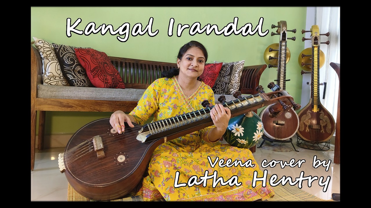 Kangal Irandal Veena Cover - Latha Hentry