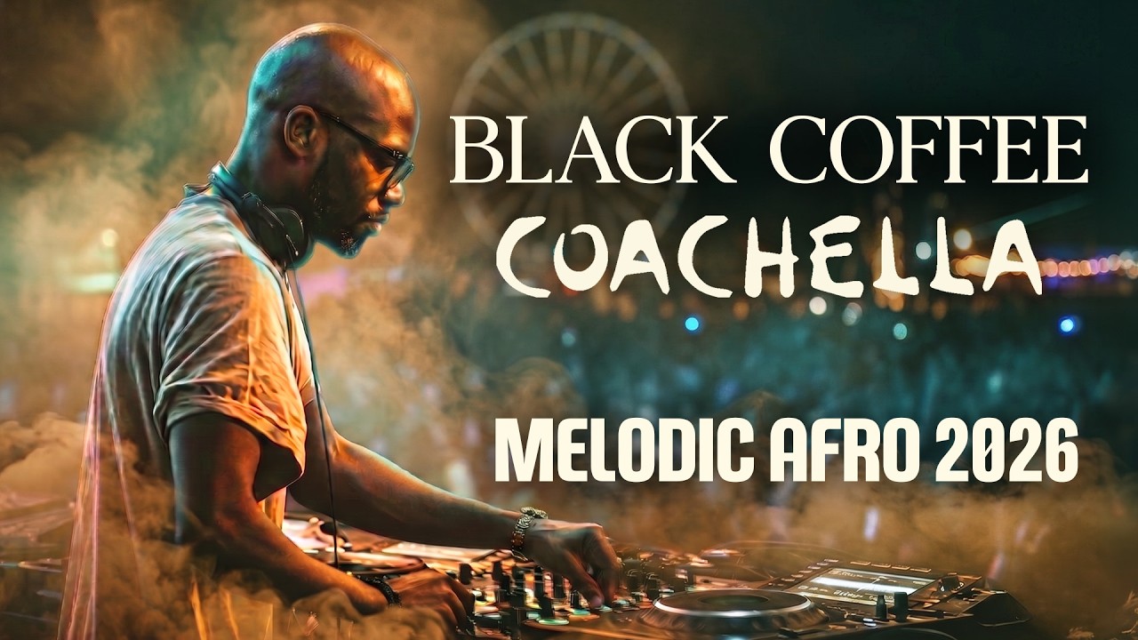Afro House Coachella 2026 🔥| Deep Melodic Mix | Black Coffee Vibes Vol. 03