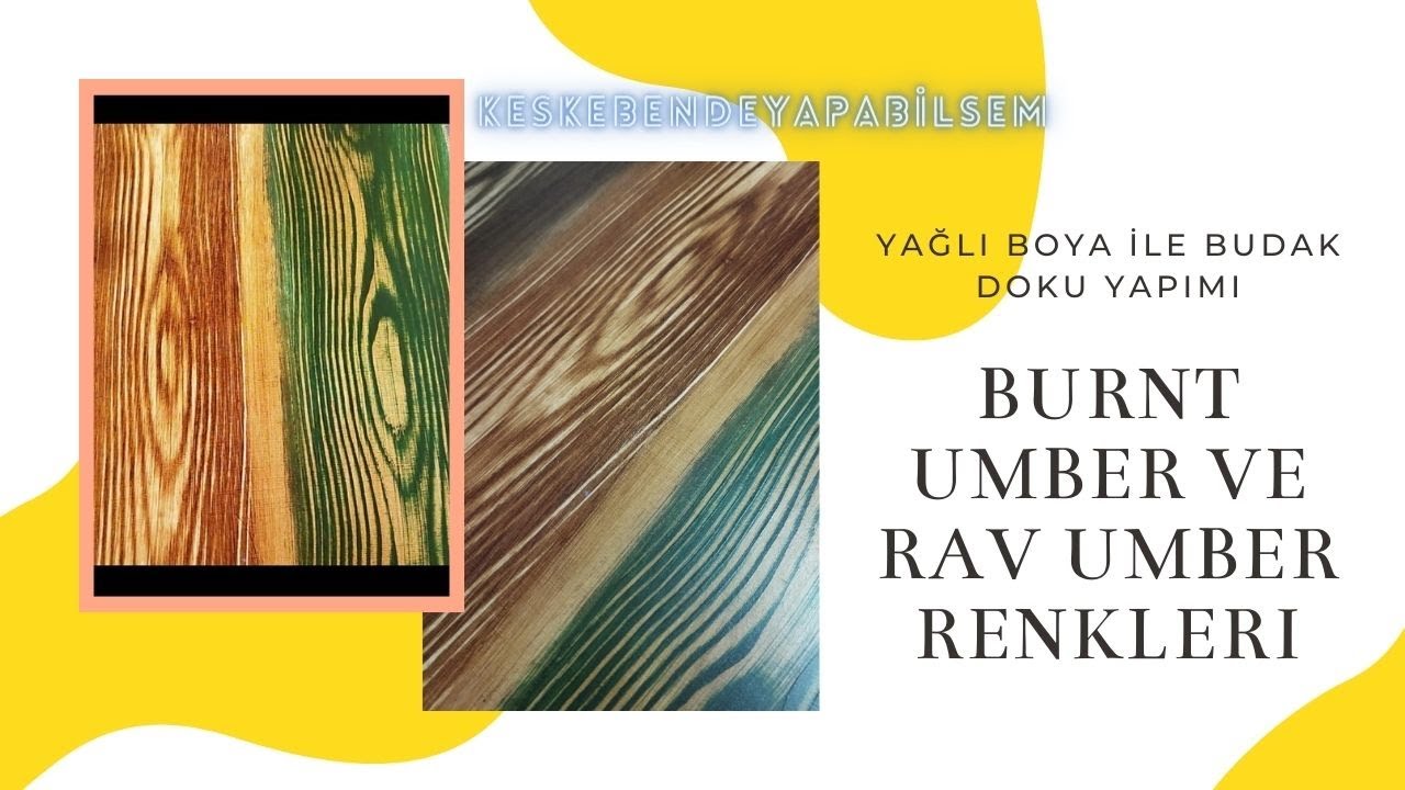 YAĞLI BOYA İLE BUDAK DOKU YAPIMI (BURNT UMBER VE RAV UMBER RENKLERİ)
