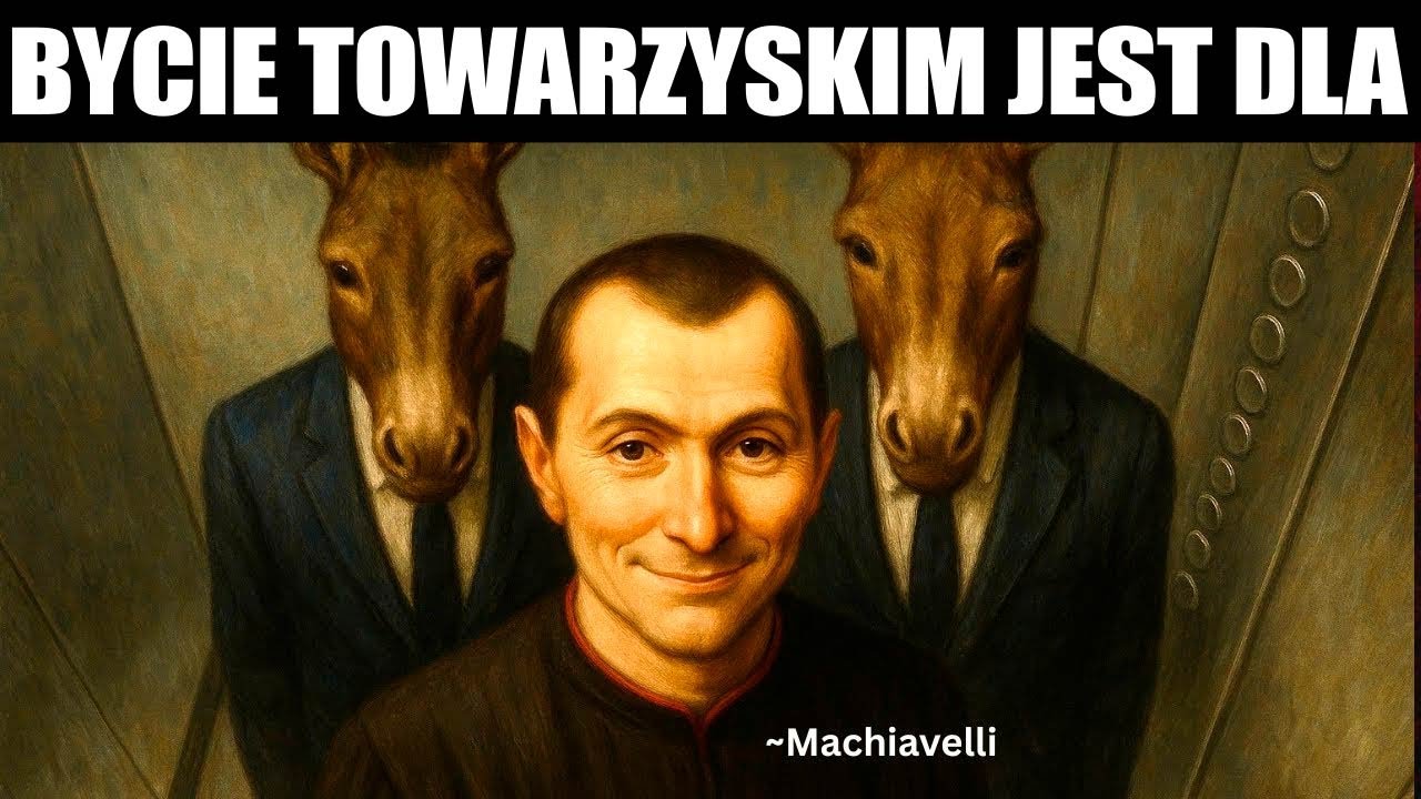 Im bardziej jesteś towarzyski, tym bardziej będziesz głupi – Machiavelli