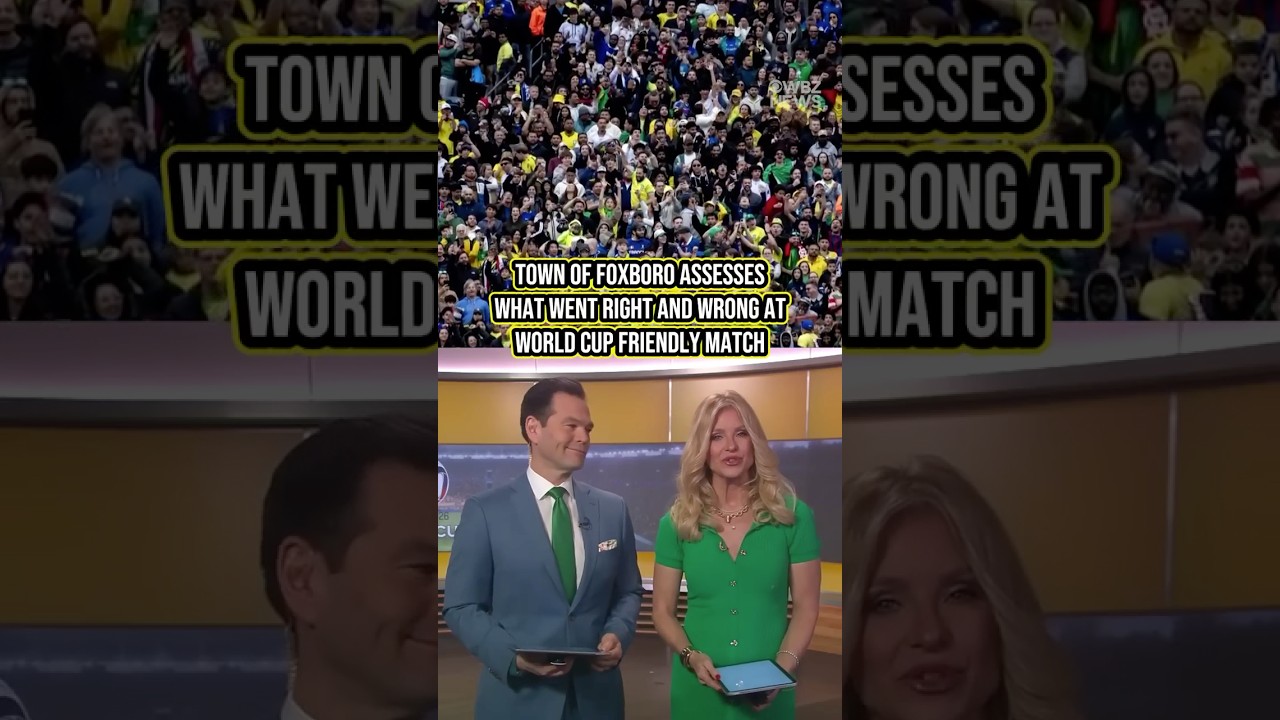 Town of Foxboro, Massachusetts assesses what went right or wrong at World Cup friendly match