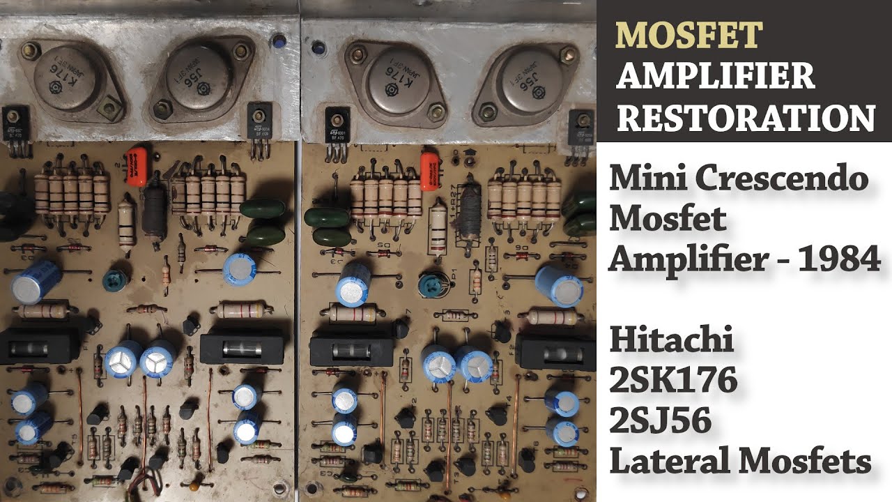 Restoration of Mini Crescendo - A Top Class Mosfet Amplifier - Part-1