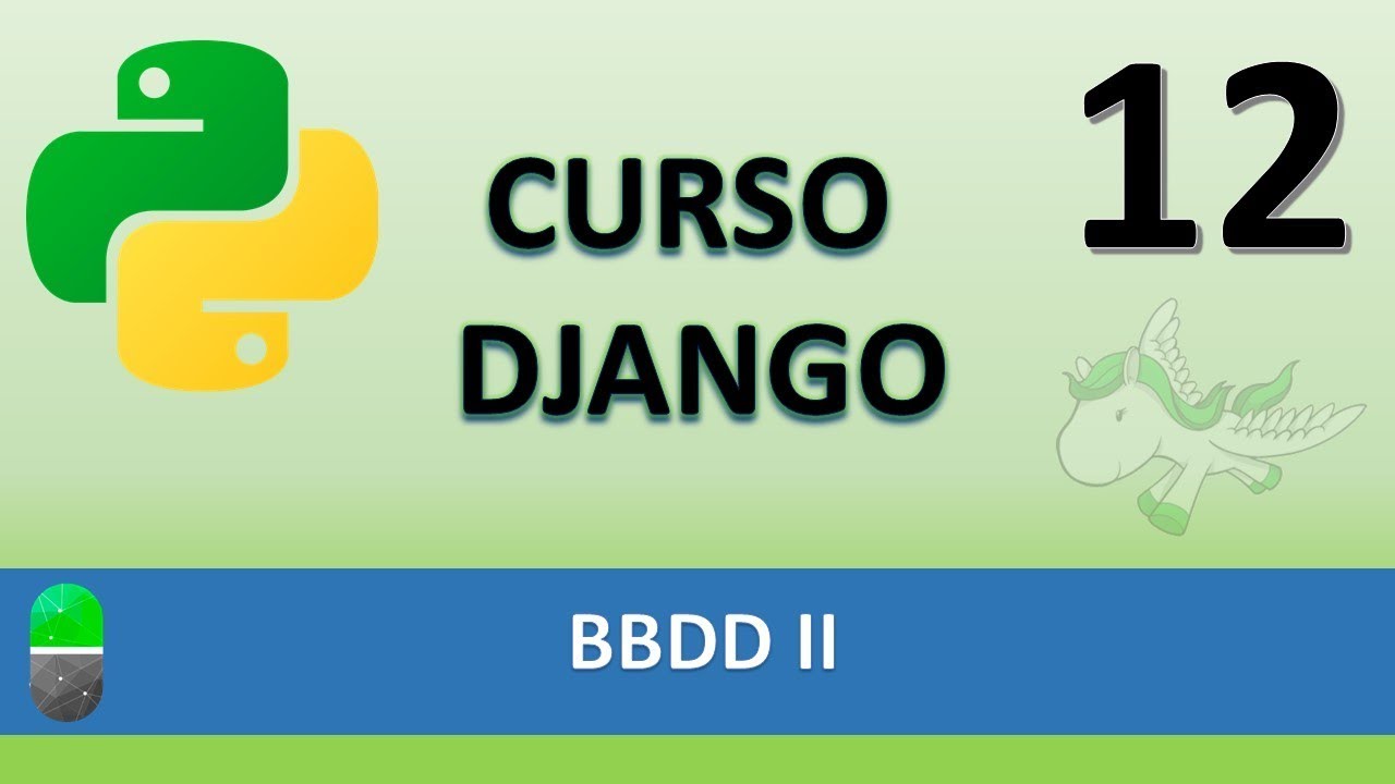Curso Django. BBDD II. Vídeo 12