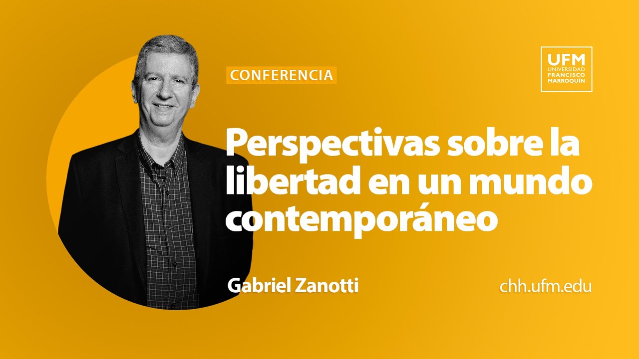 Perspectivas sobre la libertad en un mundo contemporáneo | Gabriel Zanotti