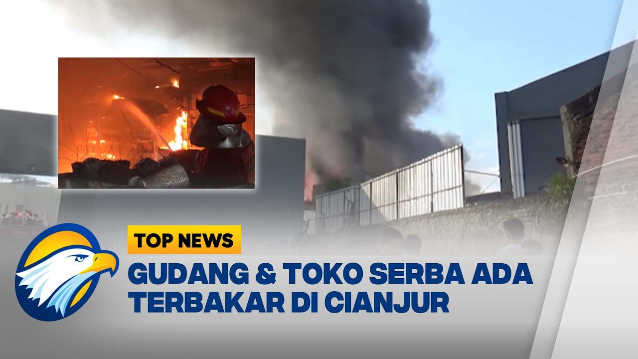 Kebakaran Hebat di Gudang Toko Serba Ada Cianjur, Kerugian Miliaran Rupiah [Top News]