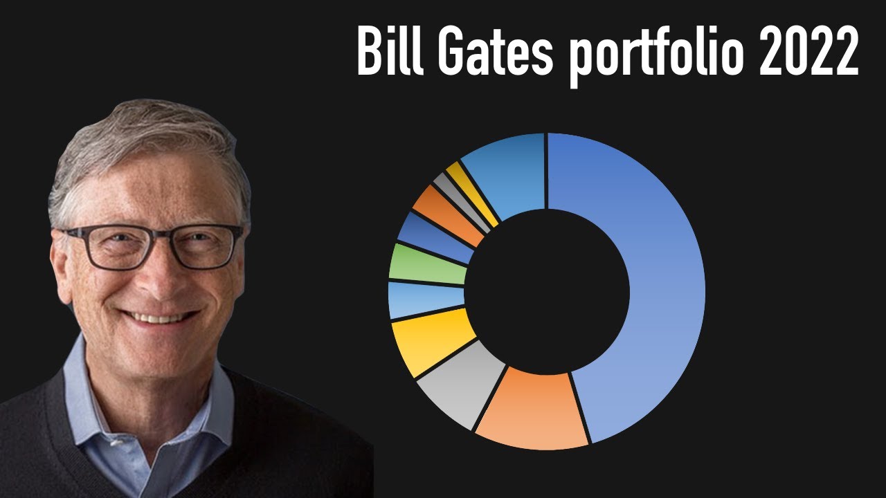 Bill Gates 2022 Stock Portfolio: How the Rich Invest
