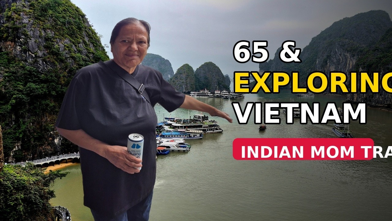 Can You Travel the World After 60? Indian Mom’s Vietnam Vlog
