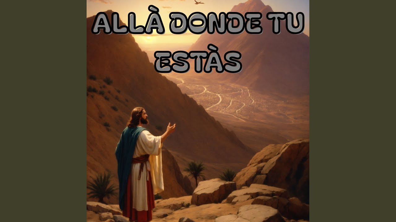 Allà Donde Tu Estàs