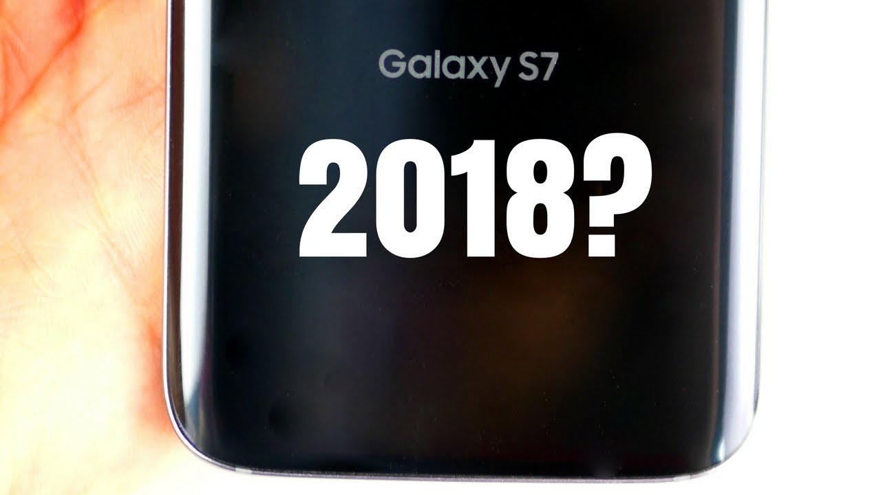 Should You Buy Samsung Galaxy S7 in 2018?
