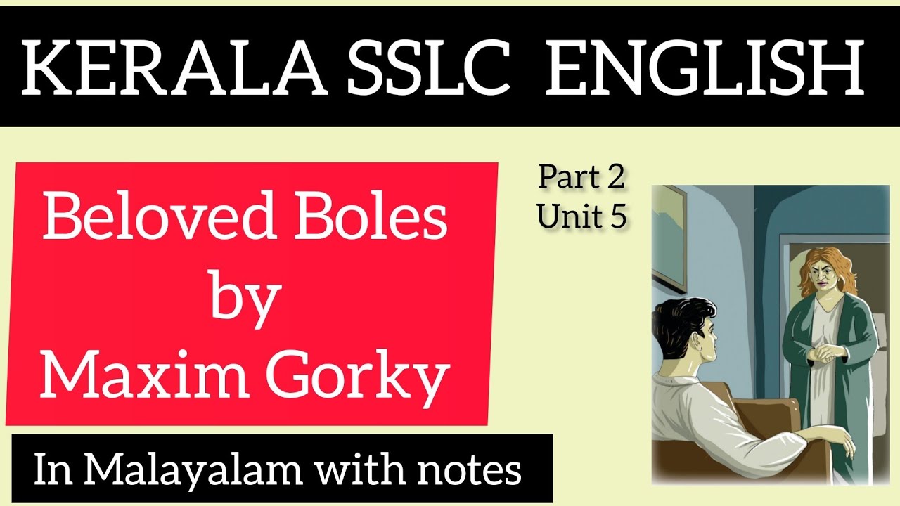 Beloved Boles by Maxim Gorky Summary in Malayalam SCERT SSLC Unit 5 