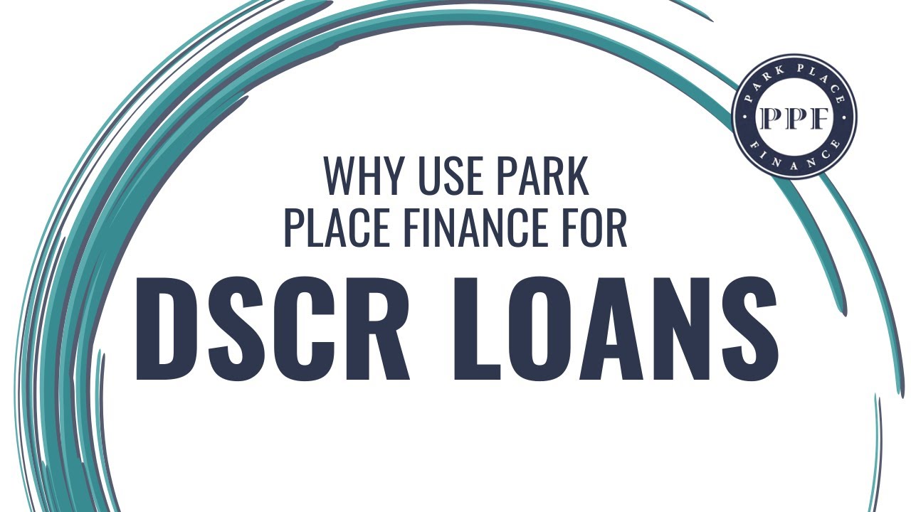 Why use Park Place Finance for DSCR Loans