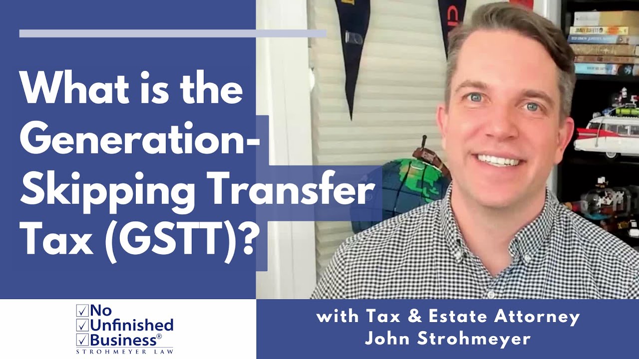 What is the Generation-Skipping Transfer Tax (GSTT)?