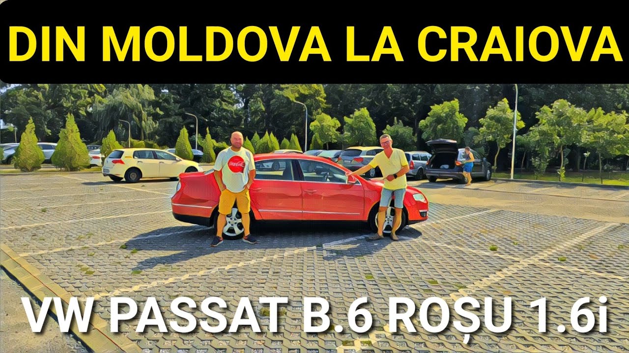 Din MOLDOVA la Craiova - VW PASSAT B6 roșu ca FOCU și pe benzina 1.6  @DCLeulescu