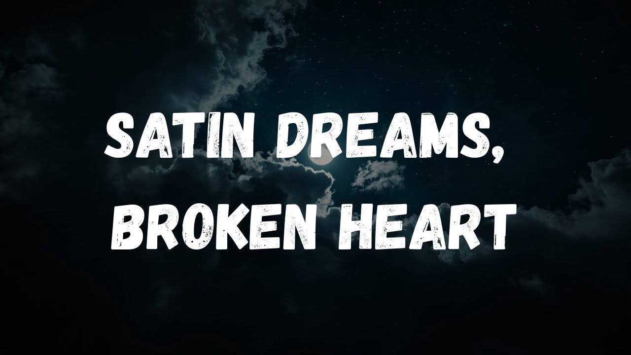Satin Dreams, Broken Heart 💔✨ | Sad Lyrics Song | Emotional Love & Loss 2026