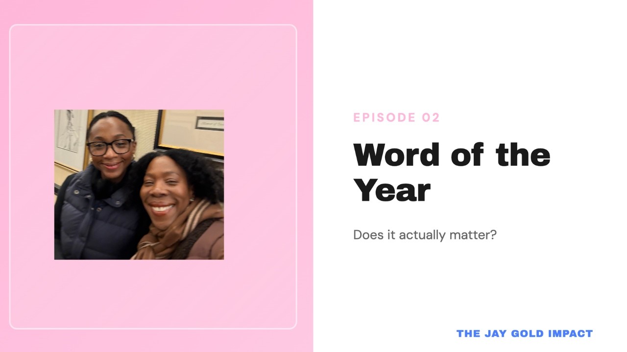 Episode 2: Word of the Year - Does It Matter? | The Jay Gold Impact