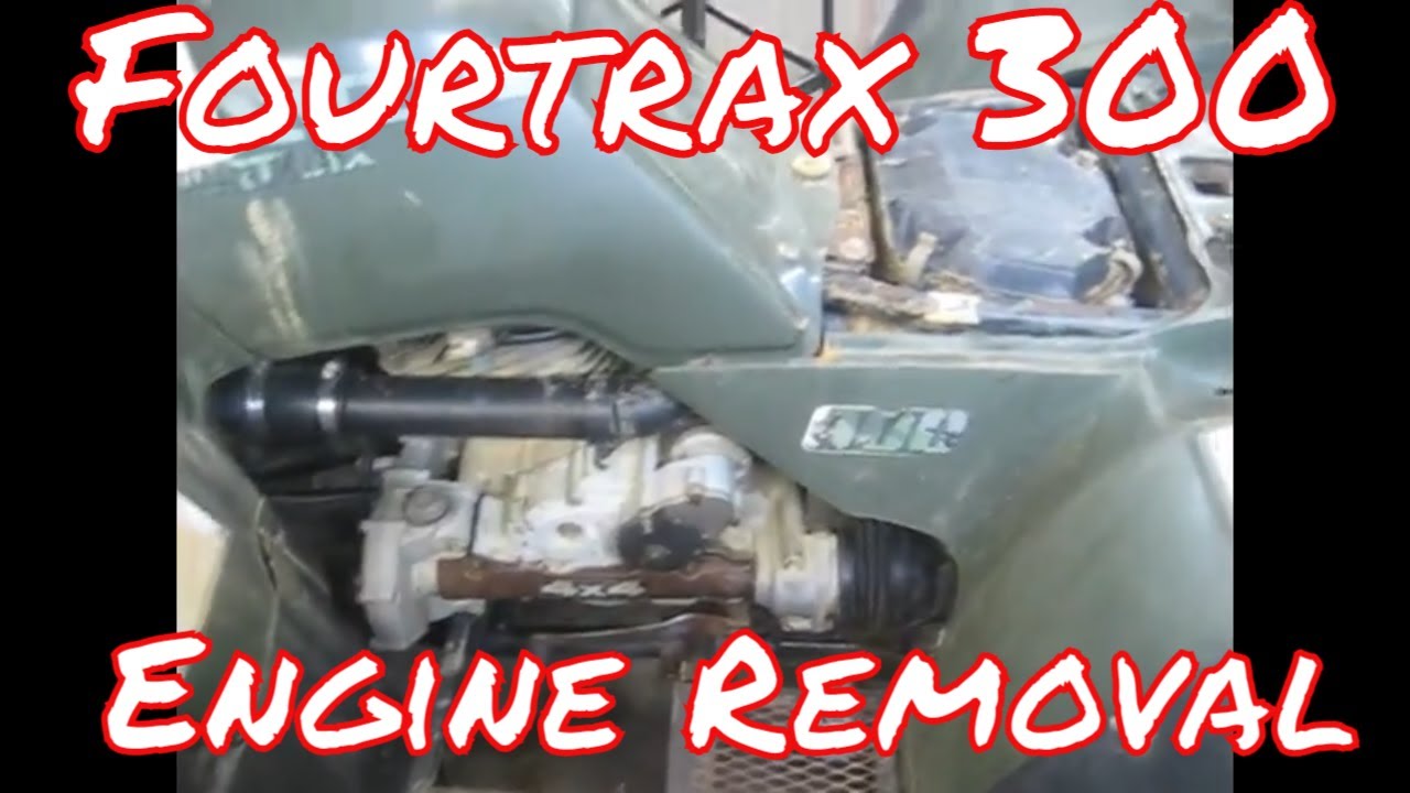 Fourtrax 300 engine removal