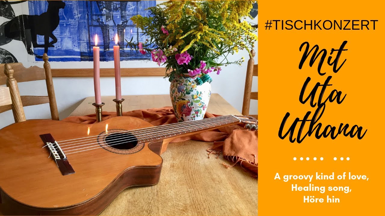 #Tischkonzert / A groovy kind of love, Healing song, Höre hin