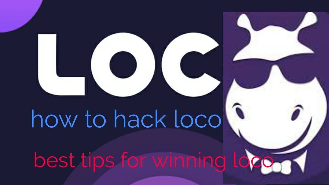 How to hack loco and how to use it