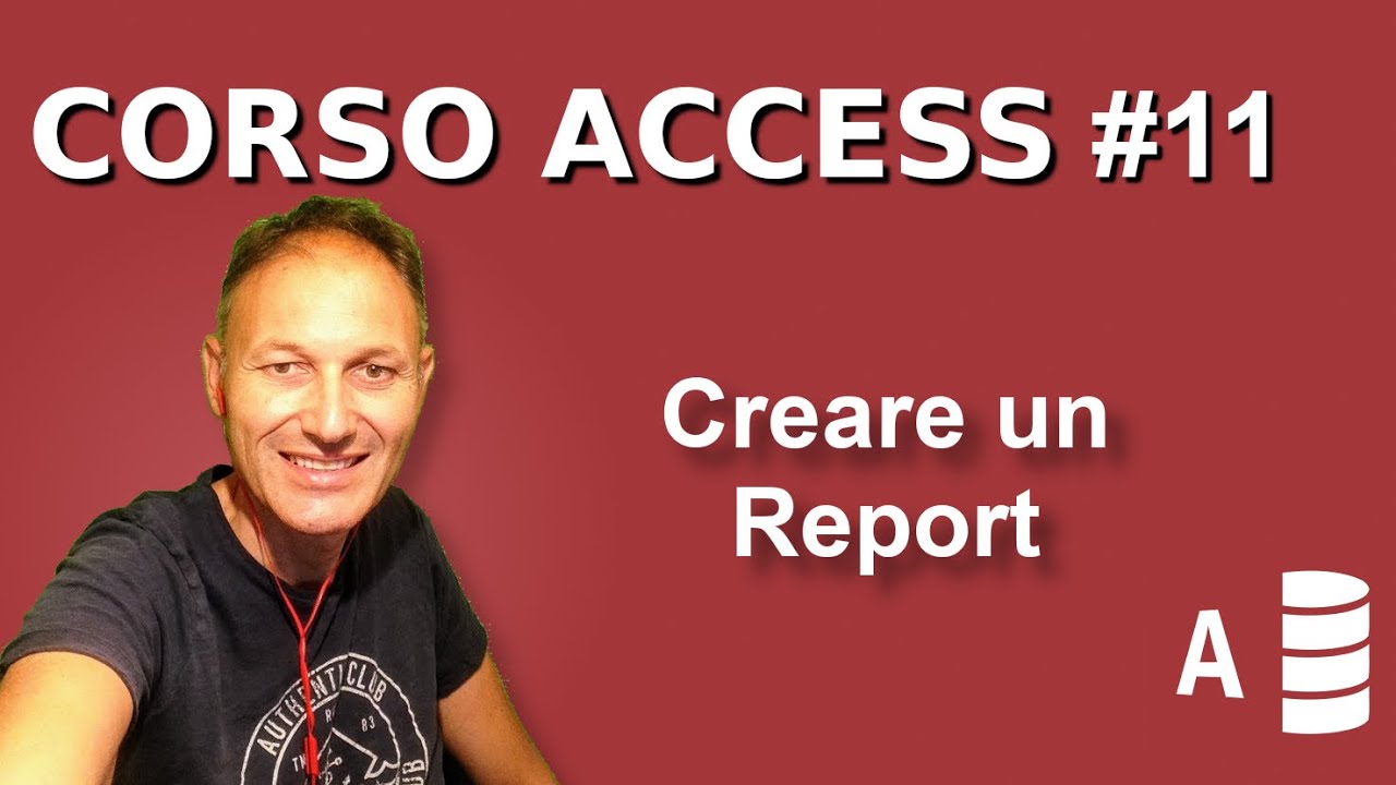 11 Corso Access: come creare un report | Daniele Castelletti | Associazione Maggiolina